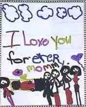 Funeral drawing by a child, saying: I love you forever mommy